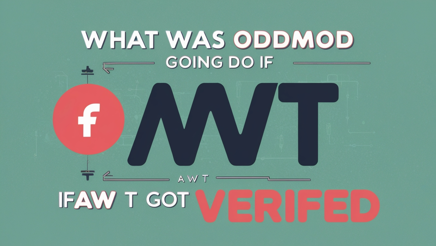 What Was Oddmod Going To Do If Awt Got Verified